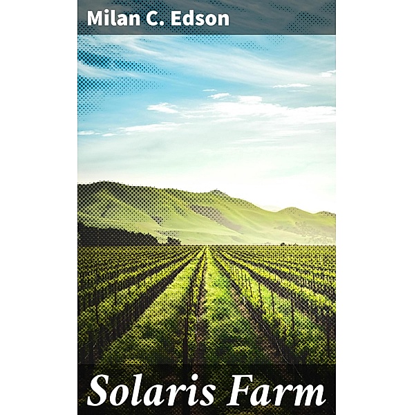 Solaris Farm, Milan C. Edson
