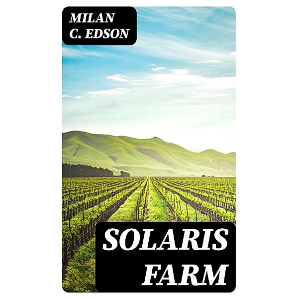 Solaris Farm, Milan C. Edson