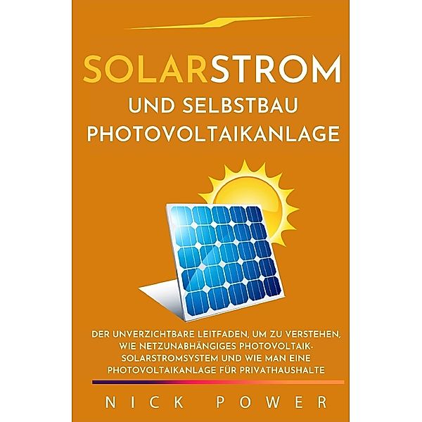 Solarstrom und Selbstbau Photovoltaikanlage, Nick Power