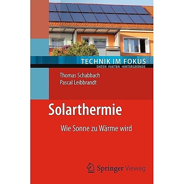 Solarthermie / Technik im Fokus, Thomas Schabbach, Pascal Leibbrandt