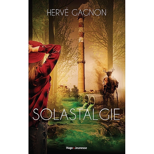 Solastalgie / Roman Jeunesse, Hervé Gagnon