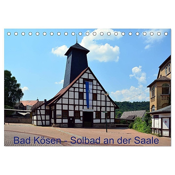 Solbad an der Saale - Bad Kösen (Tischkalender 2024 DIN A5 quer), CALVENDO Monatskalender, Wolfgang Gerstner