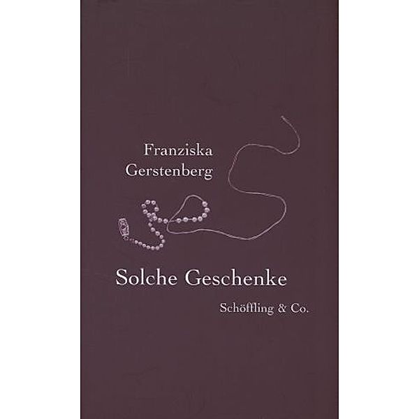 Solche Geschenke, Franziska Gerstenberg