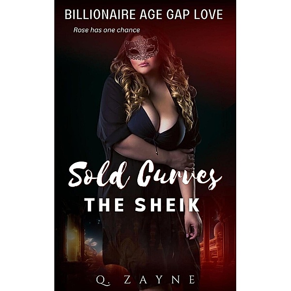 Sold Curves-The Sheik: Billionaire Age Gap Love, Q. Zayne