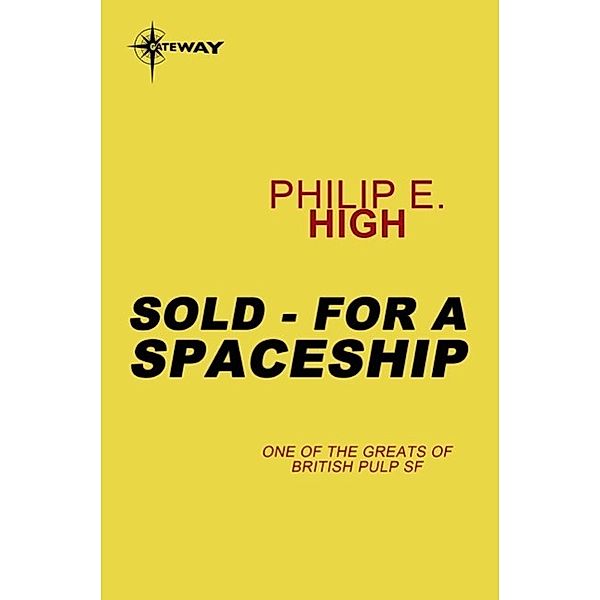 Sold - For a Spaceship, Philip E. High