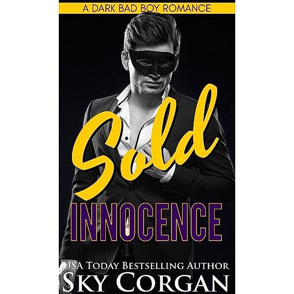 Sold Innocence: A Dark Bad Boy Romance, Sky Corgan