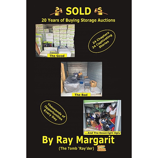 Sold! Make a Good Living Buying Storage Auctions, Ray Margarit