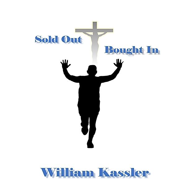 Sold Out Bought In, William Kassler