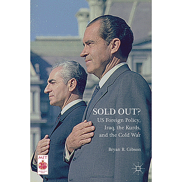 Sold Out? US Foreign Policy, Iraq, the Kurds, and the Cold War, Bryan R. Gibson