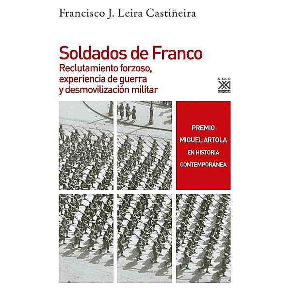 Soldados de Franco / Historia, Francisco J. Leira Castiñeira