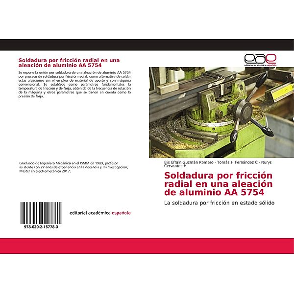 Soldadura por fricción radial en una aleación de aluminio AA 5754, Elis Efrain Guzmán Romero, Tomás H Fernández C, Nurys Cervantes H