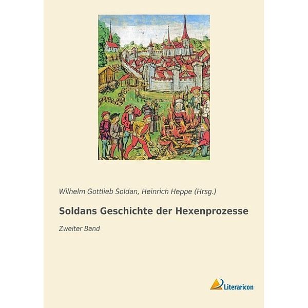 Soldans Geschichte der Hexenprozesse, Wilhelm Gottlieb Soldan
