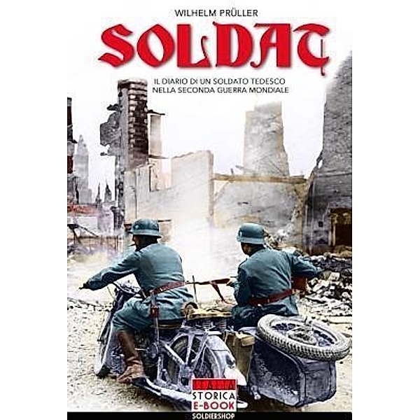 Soldat / Italia Storica Ebook Bd.3, Wilhelm Prüller, Andrea Lombardi