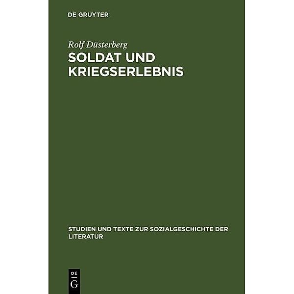 Soldat und Kriegserlebnis / Studien und Texte zur Sozialgeschichte der Literatur Bd.78, Rolf Düsterberg