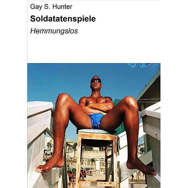 Soldatatenspiele, Gay S. Hunter