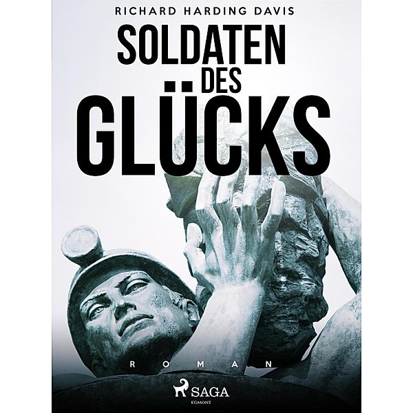 Soldaten des Glücks, Richard Harding Davis