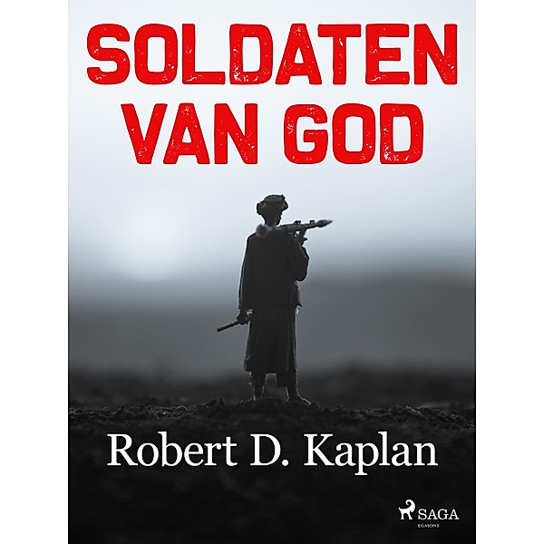 Soldaten van God, Robert D. Kaplan