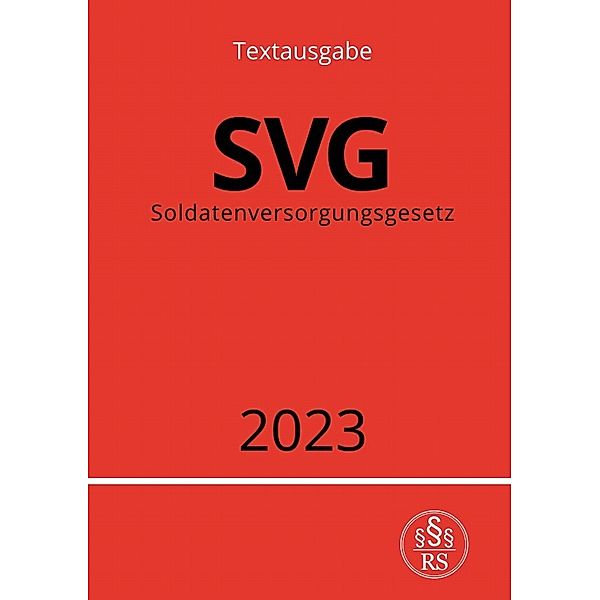 Soldatenversorgungsgesetz - SVG 2023, Ronny Studier