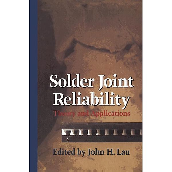 Solder Joint Reliability, John H. Lau