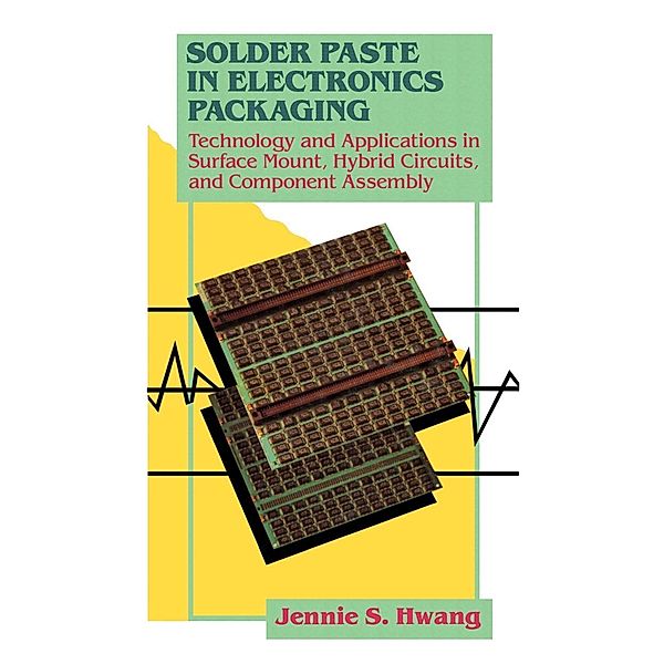 Solder Paste in Electronics Packaging, Jennie S. Hwang