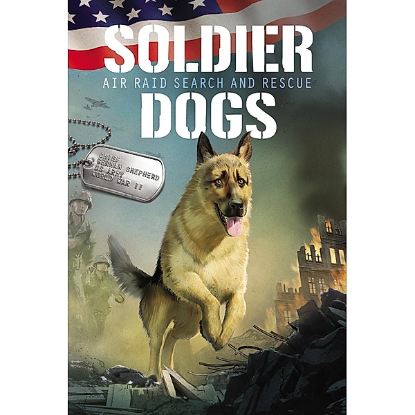 Soldier Dogs #1: Air Raid Search and Rescue / Soldier Dogs Bd.1, Marcus Sutter