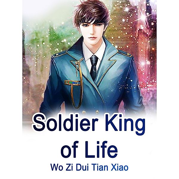 Soldier King of Life / Funstory, Wo ZiDuiTianXiao