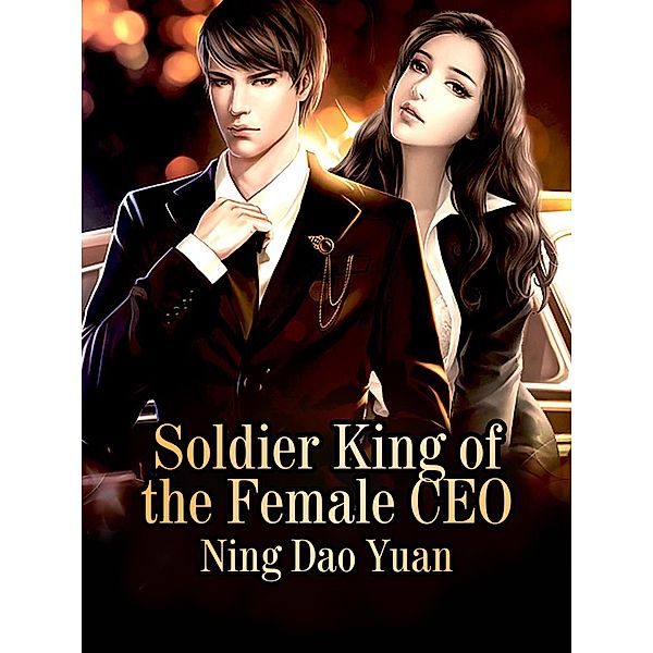 Soldier King of the Female CEO / Funstory, Ning Daoyuan