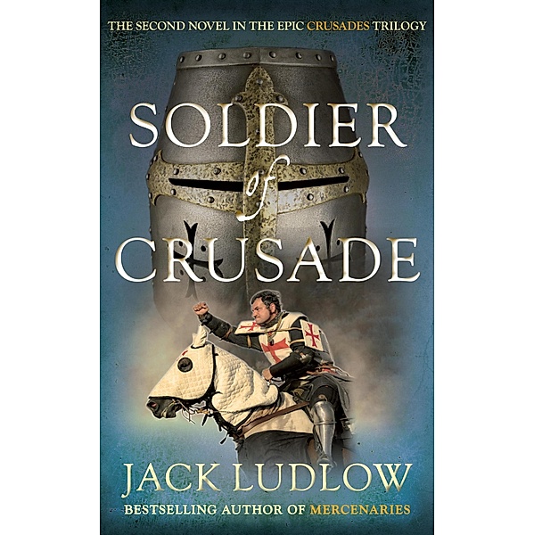 Soldier of Crusade / Crusades Bd.2, Jack Ludlow