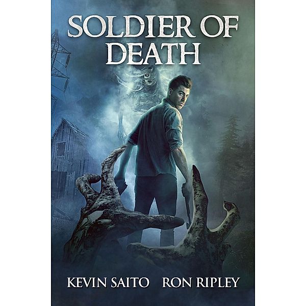 Soldier of Death (Soldier of Death Series, #1) / Soldier of Death Series, Kevin Saito, Ron Ripley, Scare Street