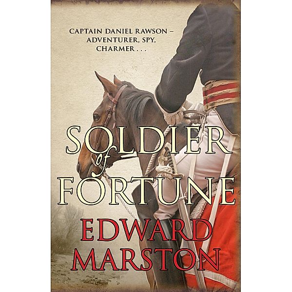 Soldier of Fortune / Captain Rawson Bd.1, Edward Marston