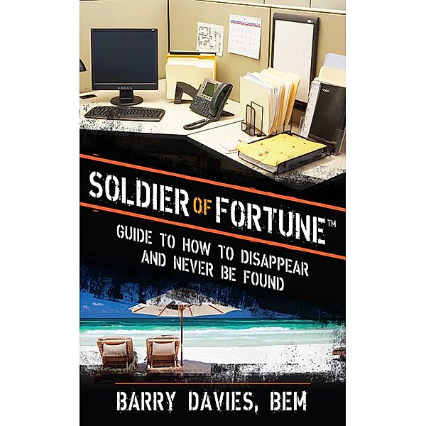Soldier of Fortune Guide to How to Disappear and Never Be Found, Barry Davies