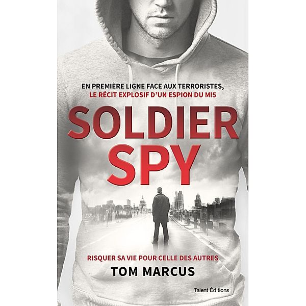 Soldier Spy / Histoire & Politique, Tom Marcus