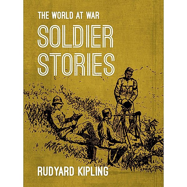 Soldier Stories, Rudyard Kipling