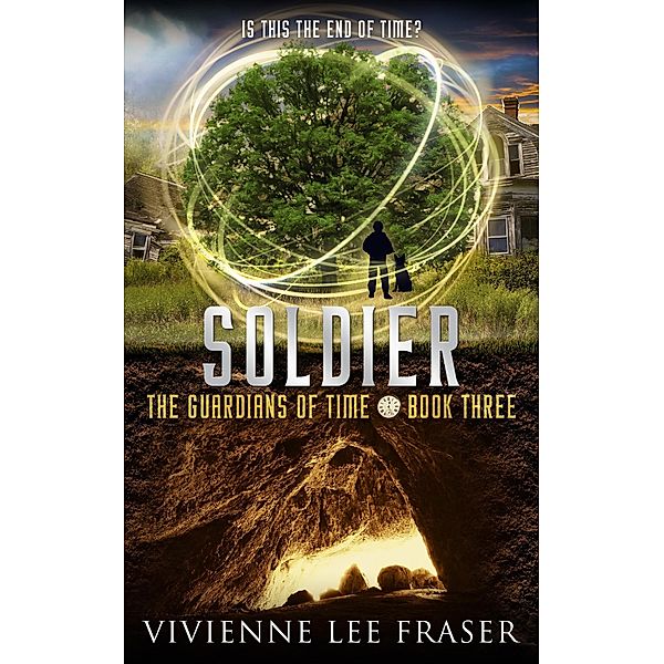 Soldier (The Guardians of Time, #3) / The Guardians of Time, Vivienne Lee Fraser