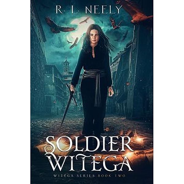 Soldier Witega / Witega series Bd.2, R. L. Neely
