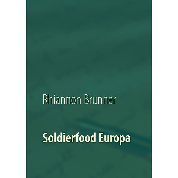 Soldierfood Europa, Rhiannon Brunner