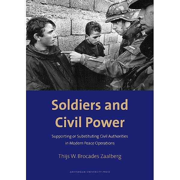 Soldiers and Civil Power, Thijs W. Brocades Zaalberg