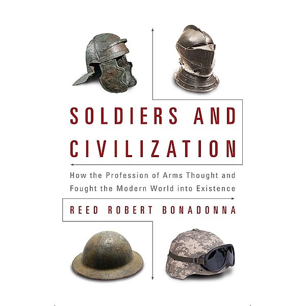 Soldiers and Civilization, Reed R Bonadonna