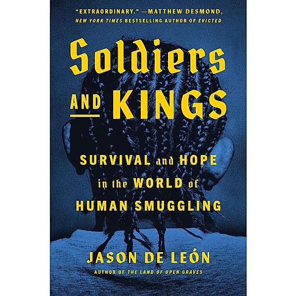 Soldiers and Kings, Jason De León