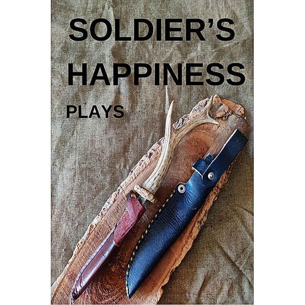 Soldier's Happiness, Volodymyr Serdiuk, Vasyl Kozhelyanko