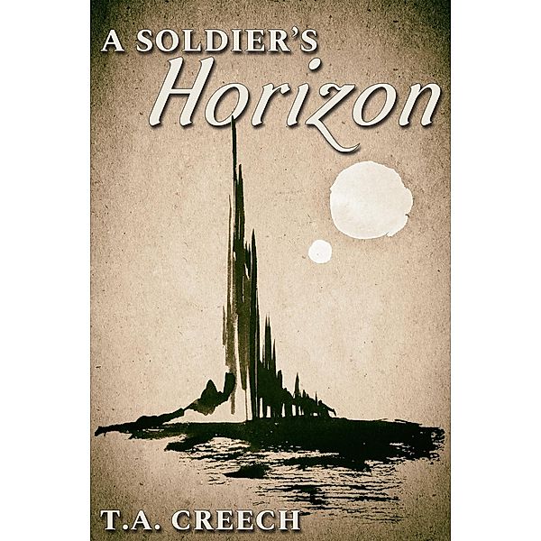 Soldier's Horizon, T. A. Creech