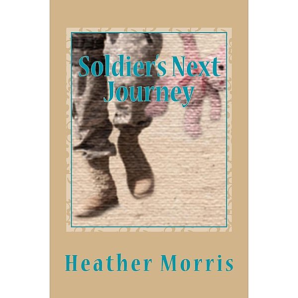 Soldier's Next Journey- Book 5 of the Colvin Series / The Colvin Series, Heather M. Morris