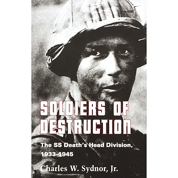 Soldiers of Destruction, Charles W. Sydnor Jr.