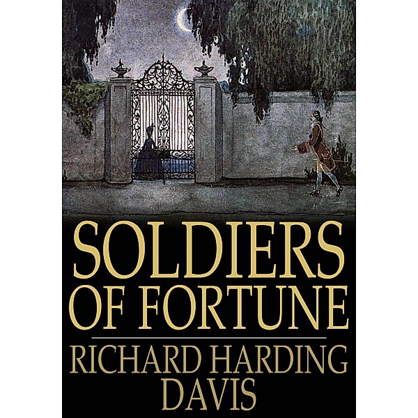 Soldiers of Fortune / The Floating Press, Richard Harding Davis