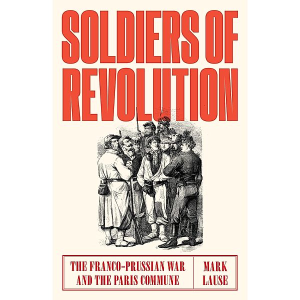 Soldiers of Revolution, Mark Lause