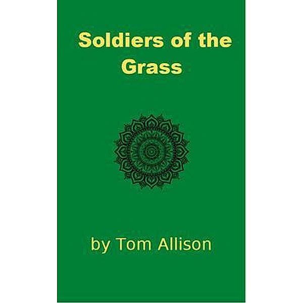 Soldiers of the Grass, Tom Allison