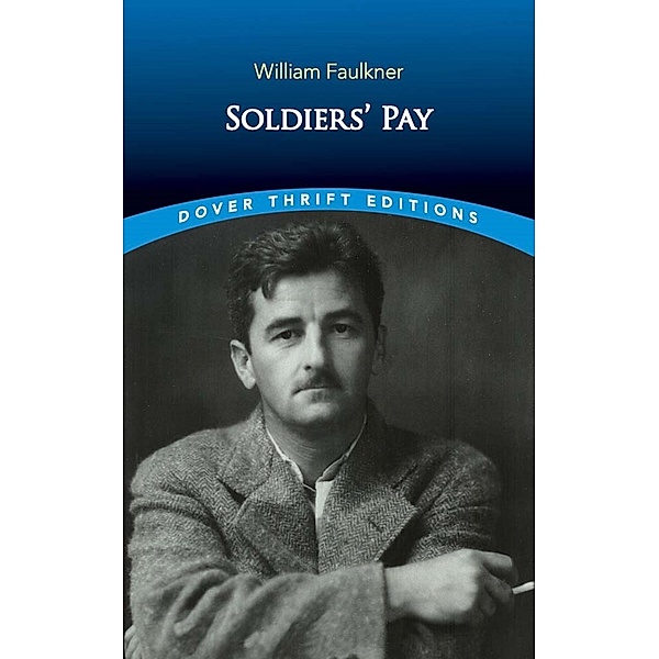 Soldiers' Pay / Dover Thrift Editions: Classic Novels, William Faulkner