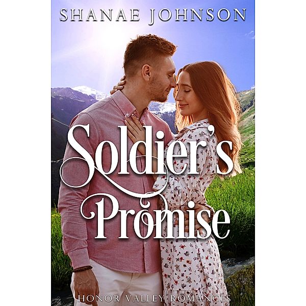 Soldier's Promise (Honor Valley Romances, #2) / Honor Valley Romances, Shanae Johnson