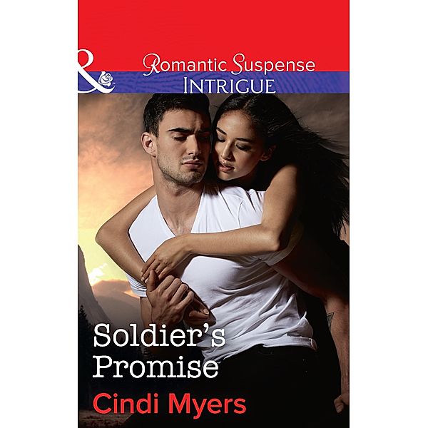 Soldier's Promise / The Ranger Brigade: Family Secrets Bd.4, Cindi Myers