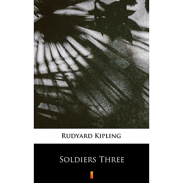 Soldiers Three, Rudyard Kipling